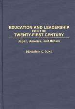 Education and Leadership for the Twenty-first Century: Japan, America, and Britain