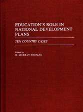 Education's Role in National Development Plans: Ten Country Cases