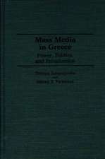 Mass Media in Greece: Power, Politics and Privatization