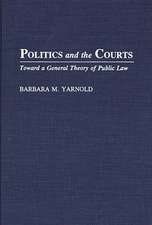 Politics and the Courts: Toward a General Theory of Public Law