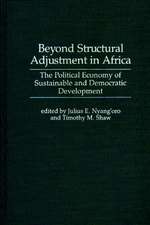 Beyond Structural Adjustment in Africa: The Political Economy of Sustainable and Democratic Development