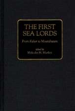 The First Sea Lords: From Fisher to Mountbatten