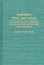 Aesthetics, Mind, and Nature: A Communication Approach to the Unity of Matter and Consciousness