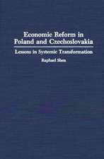 Economic Reform in Poland and Czechoslovakia: Lessons in Systemic Transformation