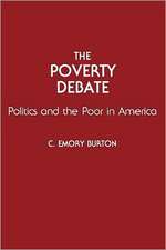 The Poverty Debate: Politics and the Poor in America