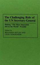 The Challenging Role of the UN Secretary-General: Making The Most Impossible Job in the World Possible