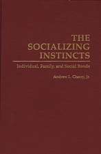 The Socializing Instincts: Individual, Family, and Social Bonds