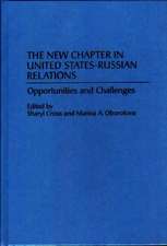 The New Chapter in United States-Russian Relations: Opportunities and Challenges