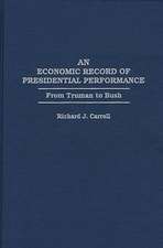 An Economic Record of Presidential Performance: From Truman to Bush