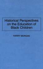 Historical Perspectives on the Education of Black Children