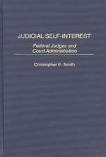 Judicial Self-Interest: Federal Judges and Court Administration