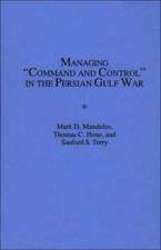 Managing Command and Control in the Persian Gulf War