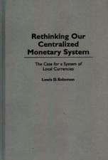 Rethinking our Centralized Monetary System: The Case for a System of Local Currencies