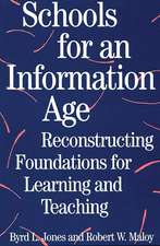 Schools for an Information Age: Reconstructing Foundations for Learning and Teaching