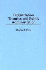 Organization Theories and Public Administration