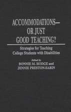 Accommodations -- Or Just Good Teaching?: Strategies for Teaching College Students with Disabilities