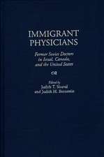 Immigrant Physicians: Former Soviet Doctors in Israel, Canada, and the United States