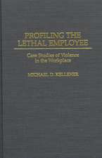 Profiling the Lethal Employee: Case Studies of Violence in the Workplace