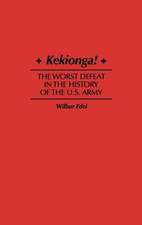 Kekionga!: The Worst Defeat in the History of the U.S. Army