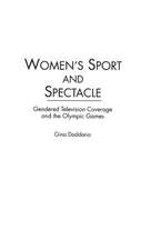 Women's Sport and Spectacle: Gendered Television Coverage and the Olympic Games