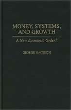 Money, Systems, and Growth: A New Economic Order?