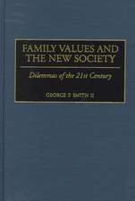 Family Values and the New Society: Dilemmas of the 21st Century