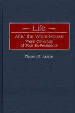 Life After the White House: Press Coverage of Four Ex-Presidents