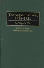 The Anglo-Irish War, 1916–1921: A People's War