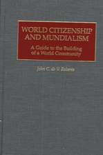 World Citizenship and Mundialism: A Guide to the Building of a World Community