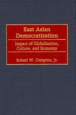 East Asian Democratization: Impact of Globalization, Culture, and Economy