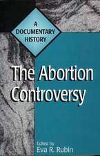 The Abortion Controversy: A Documentary History