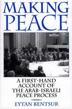 Making Peace: A First-Hand Account of the Arab-Israeli Peace Process