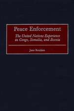 Peace Enforcement: The United Nations Experience in Congo, Somalia, and Bosnia