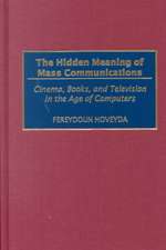 The Hidden Meaning of Mass Communications: Cinema, Books, and Television in the Age of Computers