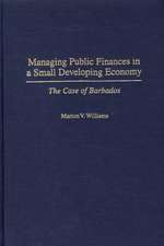 Managing Public Finances in a Small Developing Economy: The Case of Barbados