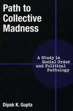 Path to Collective Madness: A Study in Social Order and Political Pathology