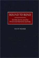 Bound to Bond: Gender, Genre, and the Hollywood Romantic Comedy