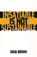 Insatiable Is Not Sustainable