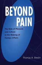 Beyond Pain: The Role of Pleasure and Culture in the Making of Foreign Affairs