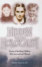 Hidden from the Holocaust: Stories of Resilient Children Who Survived and Thrived