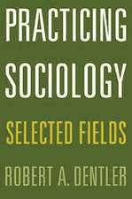 Practicing Sociology: Selected Fields