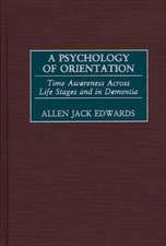 A Psychology of Orientation: Time Awareness Across Life Stages and in Dementia