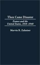 Then Came Disaster: France and the United States, 1918-1940