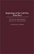 Beginnings of the Cold War Arms Race: The Truman Administration and the U.S. Arms Build-Up