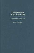 Doing Business in the New China: A Handbook and Guide