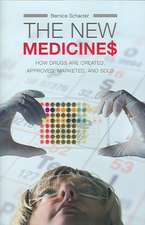 The New Medicines: How Drugs are Created, Approved, Marketed, and Sold