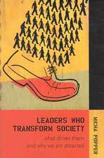 Leaders Who Transform Society:: What Drives Them and Why We are Attracted