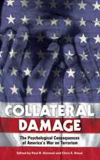 Collateral Damage: The Psychological Consequences of America's War on Terrorism