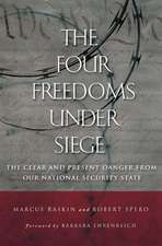 The Four Freedoms under Siege: The Clear and Present Danger from Our National Security State