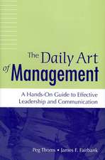 The Daily Art of Management: A Hands-On Guide to Effective Leadership and Communication